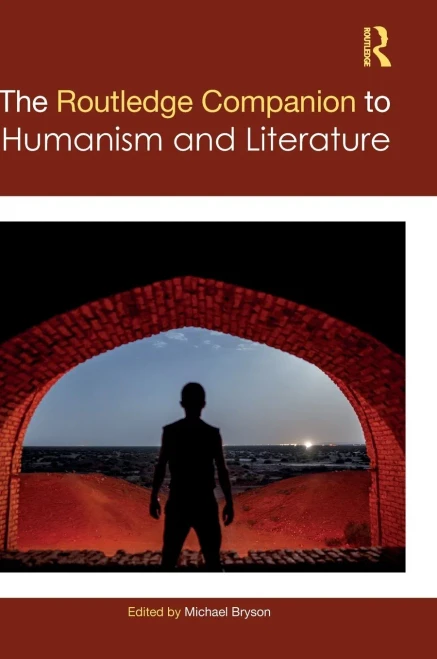 The Routledge Companion to Humanism and Literature (Routledge Literature Companions)
