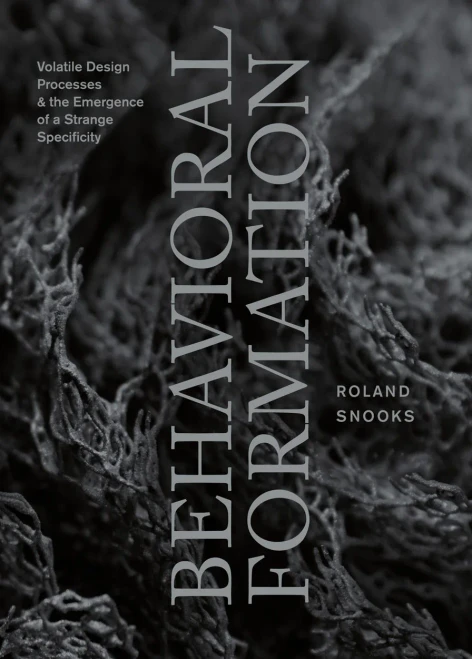 Behavioral Formation: Volatile Design Processes and the Emergence of a Strange Specificity