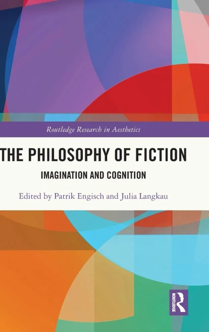 The Philosophy of Fiction (Routledge Research in Aesthetics)