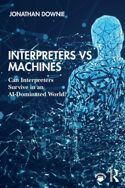 Interpreters vs Machines: Can Interpreters Survive in an AI-Dominated World? (Paperback)