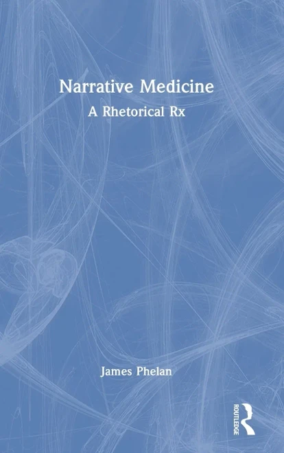 Narrative Medicine: A Rhetorical Rx