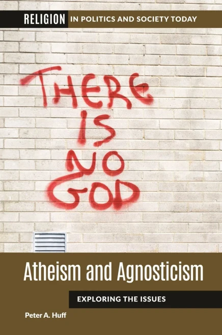 Atheism and Agnosticism: Exploring the Issues (Hardback)