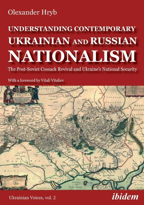 Understanding Contemporary Ukrainian and Russian Nationalism: The Post-Soviet Cossack Revival and Ukraine’s National Security (Ukrainian Voices) - 9783838213774