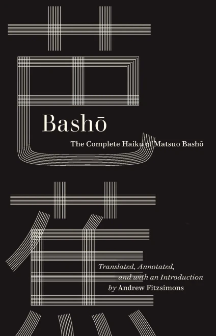 Basho: The Complete Haiku of Matsuo Basho
