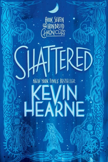 Shattered: Book Seven of The Iron Druid Chronicles