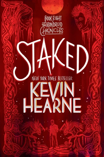 Staked: Book Eight of The Iron Druid Chronicles
