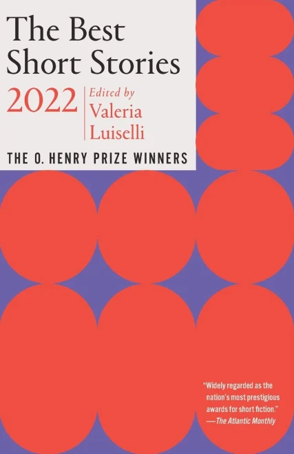 The Best Short Stories 2022: The O. Henry Prize Winners (The O. Henry Prize Collection)