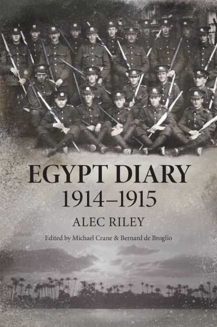 Egypt Diary 1914-1915 (Alec Rileys First World War diaries)