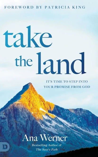 Take the Land: Its Time to Step Into Your Promise from God