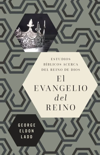 El evangelio del reino: Estudios bíblicos acerca del Reino de Dios (Spanish Edition)
