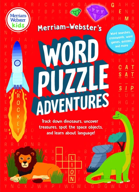 Merriam-Websters Word Puzzle Adventures: Track down dinosaurs, uncover treasures, spot the space objects, and learn about language in 100 puzzles!