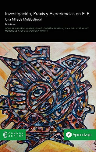 Sobre Investigación, Praxis y Experiencias en ELE: Una Mirada Multicultural (Spanish Edition)
