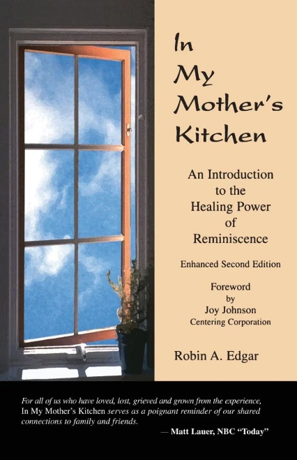 In My Mother's Kitchen: An Introduction to the Healing Power of Reminiscence, Enhanced Second Edition