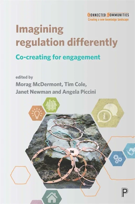 Imagining Regulation Differently: Co-creating for Engagement (Connected Communities) - 9781447348016