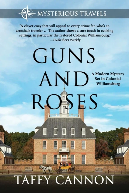 Guns and Roses: A Modern Mystery Set in Colonial Williamsburg (Mysterious Travels)