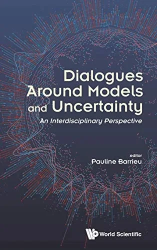 Dialogues Around Models and Uncertainty: An Interdisciplinary Perspective