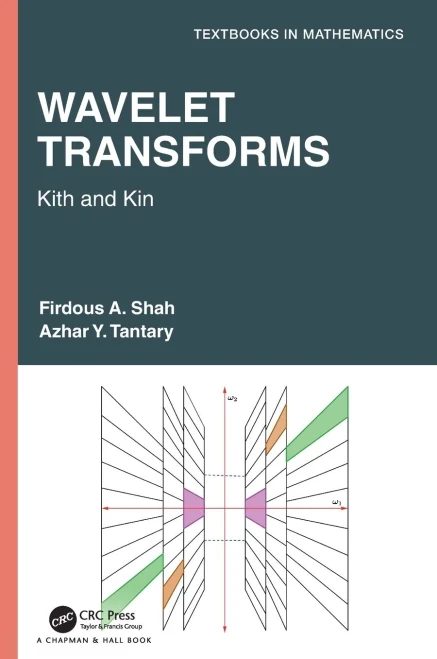 Wavelet Transforms: Kith and Kin (Textbooks in Mathematics)