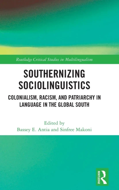 Southernizing Sociolinguistics (Routledge Critical Studies in Multilingualism)