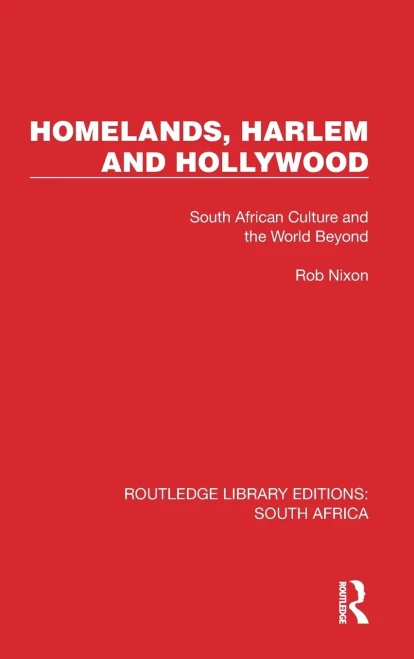 Homelands, Harlem and Hollywood (Routledge Library Editions: South Africa)