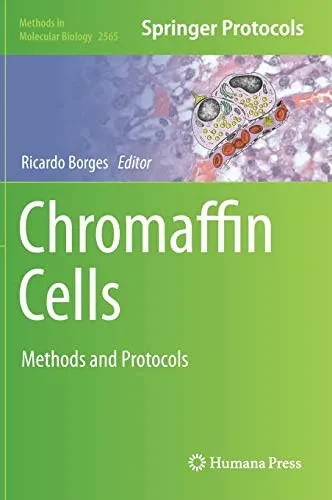 Chromaffin Cells: Methods and Protocols (Methods in Molecular Biology, 2565)
