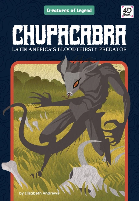Chupacabra: Latin America's Bloodthirsty Predator (Creatures of Legend)
