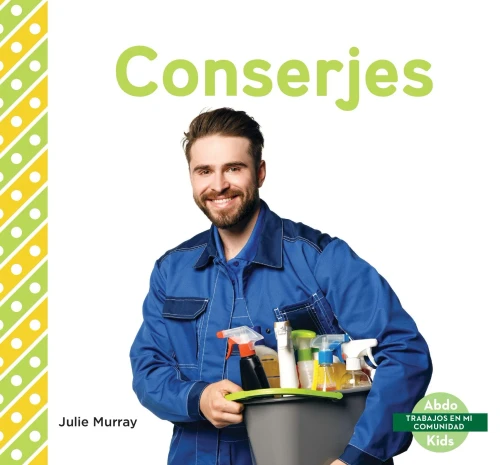 Conserjes/ Custodians (Trabajos En Mi Comunidad/ My Community: Jobs) (Spanish Edition)