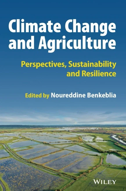 Climate Change and Agriculture: Perspectives, Sustainability and Resilience