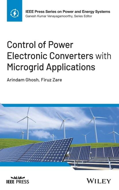 Control of Power Electronic Converters with Microgrid Applications (IEEE Press Series on Power and Energy Systems)