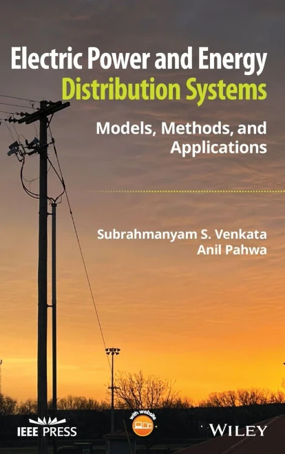 Electric Power and Energy Distribution Systems: Models, Methods, and Applications (IEEE Press)