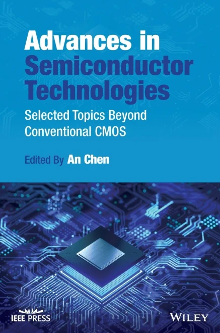 Advances in Semiconductor Technologies: Selected Topics Beyond Conventional CMOS