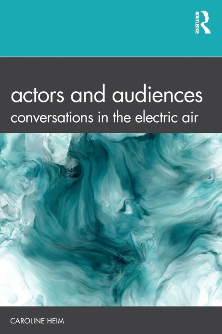 Actors and Audiences: Conversations in the Electric Air