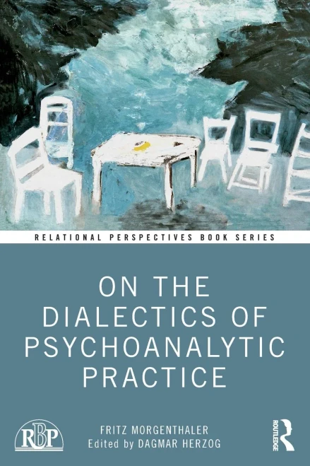 On the Dialectics of Psychoanalytic Practice (Relational Perspectives Book Series) - 9780367337681