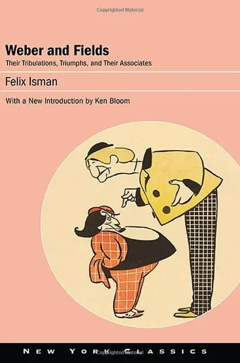 Weber and Fields (New York Classics)