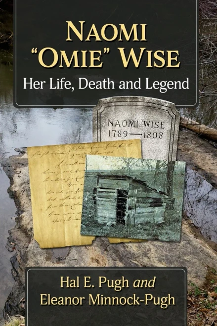 Naomi "Omie" Wise: Her Life, Death and Legend