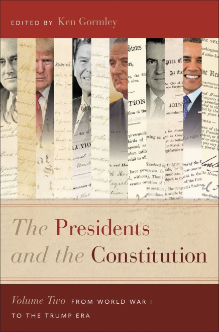 The Presidents and the Constitution, Volume Two: From World War I to the Trump Era