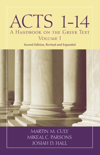 Acts 1-14: A Handbook on the Greek Text (Baylor Handbook on the Greek New Testament)