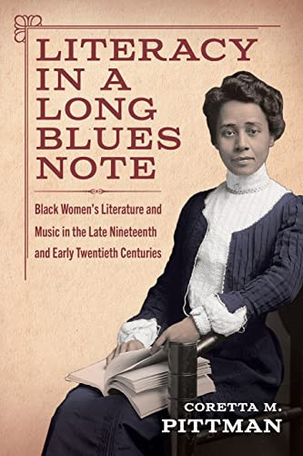 Literacy in a Long Blues Note: Black Womens Literature and Music in the Late Nineteenth and Early Twentieth Centuries (Margaret Walker Alexander Series in African American Studies)