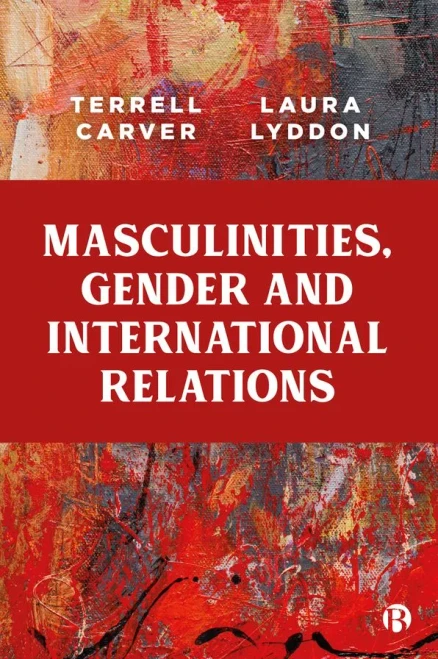 Masculinities, Gender and International Relations - 9781529212297