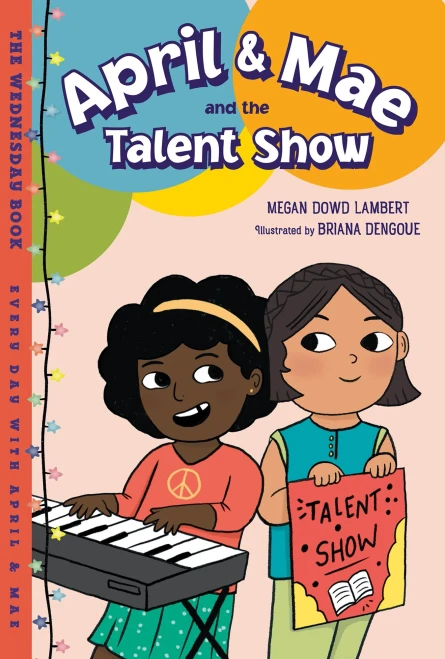 April & Mae and the Talent Show: The Wednesday Book (Every Day with April & Mae)