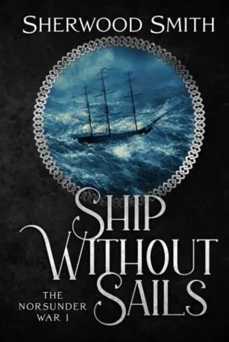 Ship Without Sails (The Norsunder War)