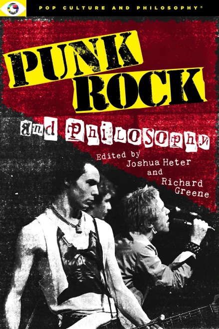 Punk Rock and Philosophy (Pop Culture and Philosophy, 7)