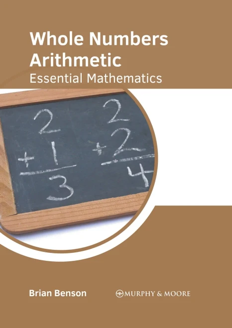 Whole Numbers Arithmetic: Essential Mathematics