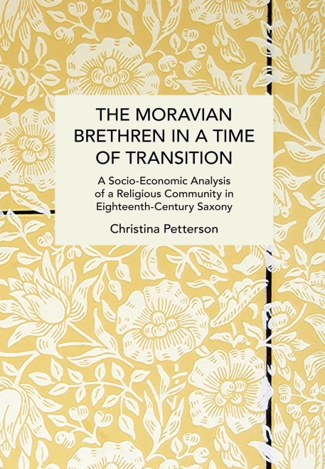 The Moravian Brethren in a Time of Transition: A Socio-Economic Analysis of a Religious Community in Eighteenth-Century Saxony (Historical Materialism)
