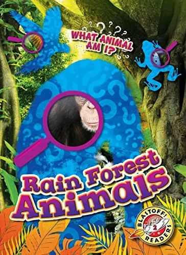 Rain Forest Animals (What Animal Am I? Blastoff Readers, Level 2)