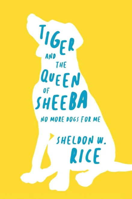 Tiger and the Queen of Sheeba: No More Dogs for Me