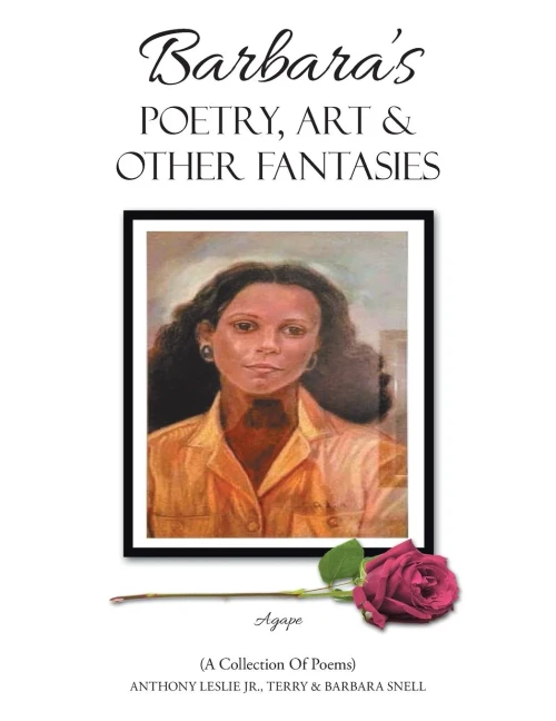 Barbara's Poetry, Art & Other Fantasies: A Collection of Poems