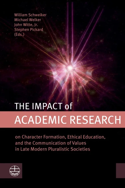 The Impact of Academic Research: On Character Formation, Ethical Education, and the Communication of Values in Late Modern Pluralistic Societies