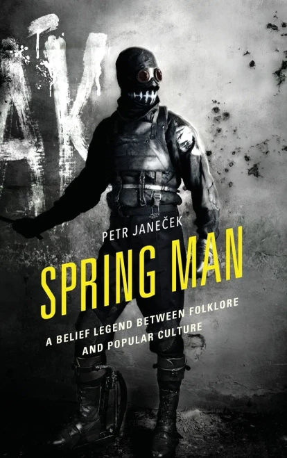 Spring Man: A Belief Legend between Folklore and Popular Culture (Studies in Folklore and Ethnology: Traditions, Practices, and Identities)