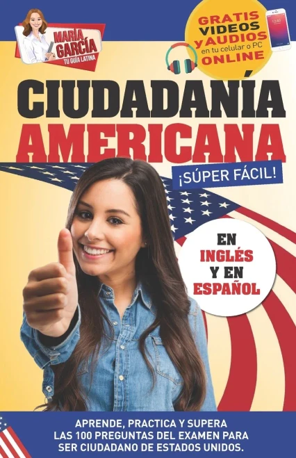 Ciudadanía Americana Súper Fácil: Spanish and English, plus Online Videos. (María García, Tu Guía Latina) (Spanish Edition)