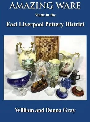 Amazing Ware Made in the East Liverpool Pottery District